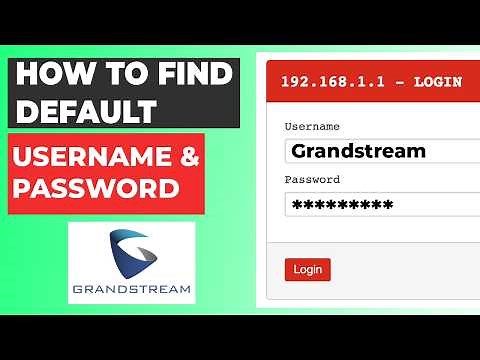 Default Username and Password for Your Grandstream Router
