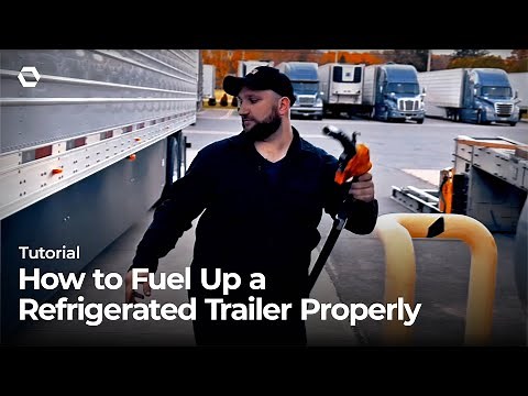 How to Fuel Up a Reefer Trailer Properly | Tutorial