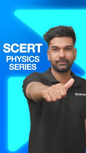 Trueven App on Instagram: "SCERT Physics Series ❤️‍🔥 Coming Soon on YouTube Link In Bio 👆🏻 #SCERT #Physics #KeralaPSC #TruevenApp"