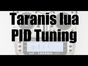 Taranis LUA Scrip : PID tuning from your Taranis