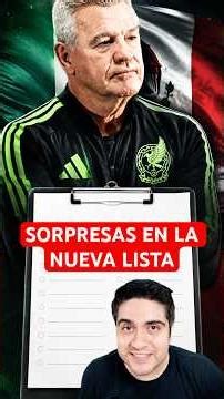 🔥SORPRESAS en la NUEVA LISTA de 55 JUGADORES de MÉXICO para EL MUNDIAL. #seleccionmexicana #ligamx