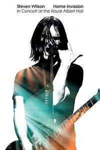 Steven Wilson: Home Invasion - In Concert At The Royal Albert Hall - Movie