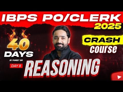 IBPS PO/Clerk 2025 | 40 Days Crash Course | IBPS PO/Clerk Reasoning | Day 8 | Puneet Sir