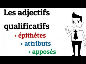 Les adjectifs qualificatifs