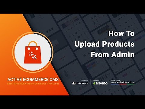 How to upload products from admin | Active eCommerce CMS | Best Rated eCommerce PHP Script