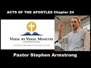 Acts 24 | VBVM | Pastor Stephen Armstrong