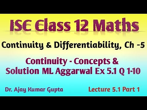 ISC Class 12 Maths | Continuity & Differentiability | Concepts - Continuity & Sol ML Ex5.1 Q 1-10 |