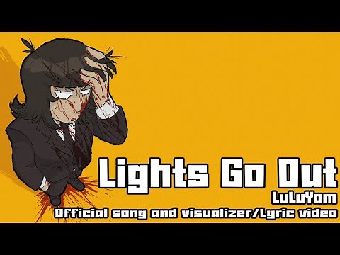 Lights Go Out [Explicit Lyrics] - LuLuYam Official Song and Visualizer/Lyric Video
