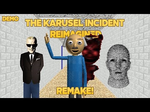 The Karusel Incident - REIMAGINED (Demo) [Baldi's Basics Mod]