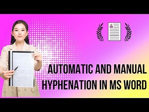 Automatic and Manual Hyphenation in MS Word