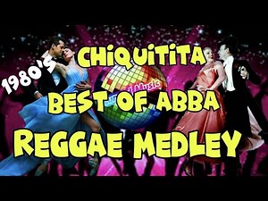 💥BEST OF 1980’s ABBA REGGAE MEDLEY CHIQUITITA 💥
