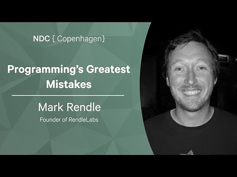 Programming’s Greatest Mistakes - Mark Rendle - NDC Copenhagen 2022