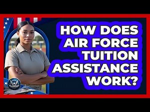 How Does Air Force Tuition Assistance Work?