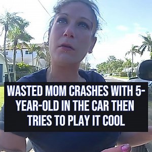477K views · 4.8K reactions | Wasted Mom Crashes With 5-Year-Old in the Car Then Tries to Play It Cool  Police arrived to find a disturbing scene: a woman 4 times over the legal alcohol limit had just crashed—with her 5-year-old son still in the vehicle. Watch how police handled this reckless act before it turned deadly. #DUIArrest #BodycamFootage #DrunkDriving #IrresponsibleParent | Thin Blue Line | Facebook