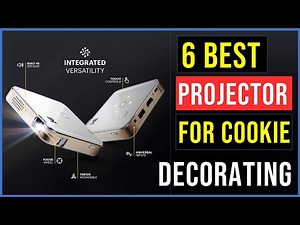 Best Projectors for Cookie Decorating in 2024 | Top 6: Best Projector - Buying Guide