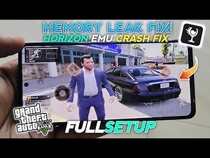 GTA5 Android - Horizon Emu memory leak Fix! Input brege Crash Fix| Best Settings For Low End Device