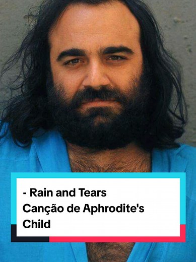 - Rain and Tears Canção de Aphrodite's Child Uma joia de 1968! 💎🎶 ✨Como posso gostar tanto de uma música de 1968? Incrível como “Rain and Tears” nunca envelhece! 🎶💭 #music #fyp #viral #classicrock #oldbutgold
