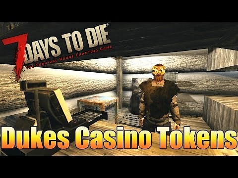 7 Days to Die Tutorial - How to get Dukes Casino Tokens Quickly - Easy Money