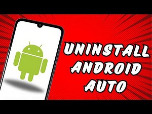 How to Uninstall Android Auto