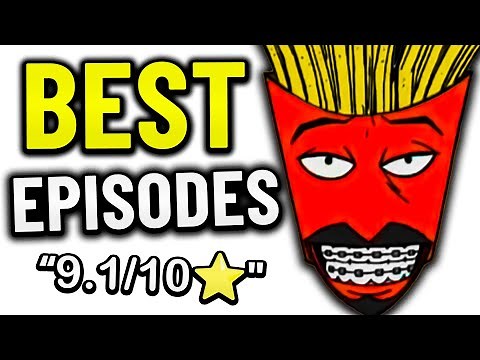 The BEST Aqua Teen Hunger Force Episodes
