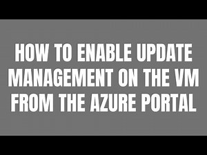 How to Enable Update Management on the VM from the Azure portal