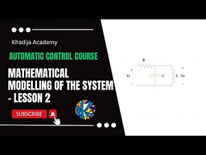 Mathematical Modelling of the System - Lesson 2 - Automatic Control Course