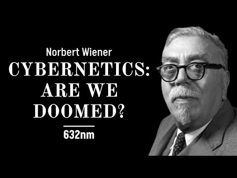 Are We Doomed? | Dan Aronovich on Norbert Wiener's 1948 “Cybernetics”