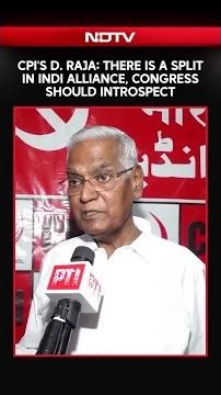 CPI Leader D. Raja Says INDI Alliance Facing Split | Blames Congress For Crisis