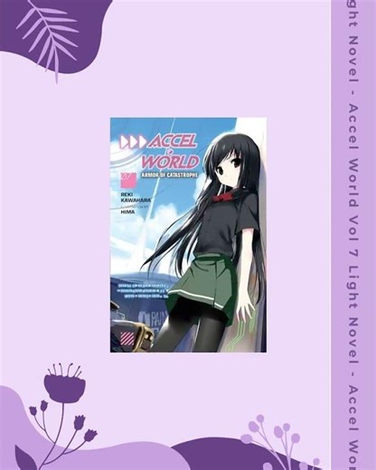 Accel World Vol 7 Light Novel