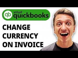How To Change Currency On Quickbooks Invoice [2026 Guide]