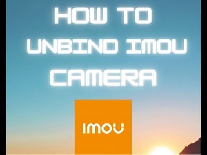 IMOU unbind Process