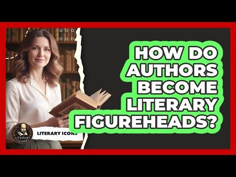 How Do Authors Become Literary Figureheads?