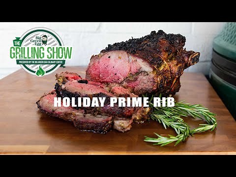 The Grilling Show Holiday Prime Rib on the Big Green Egg