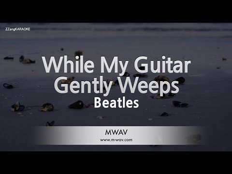 The Beatles - While My Guitar Gently Weeps (Melody) (Karaoke Version)