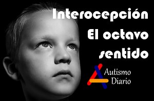 Interocepción: el octavo sentido sensorial - Autismo Diario