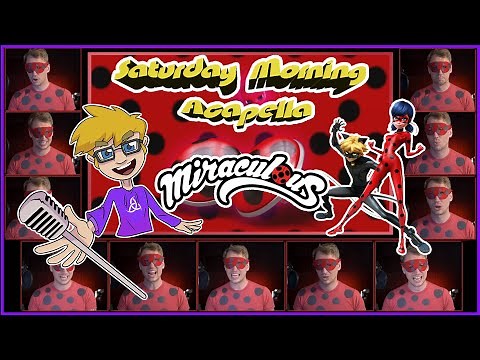 Miraculous: Tales of Ladybug & Cat Noir Theme - Saturday Morning Acapella