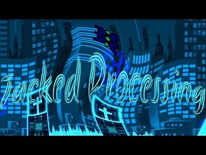 Jacked Processing Showcase (My GD level)