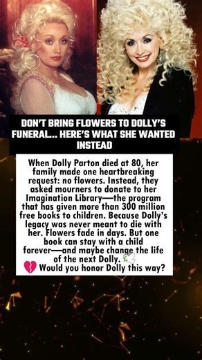 DON’T BRING FLOWERS TO DOLLY’S FUNERAL… HERE’S WHAT SHE WANTED INSTEAD