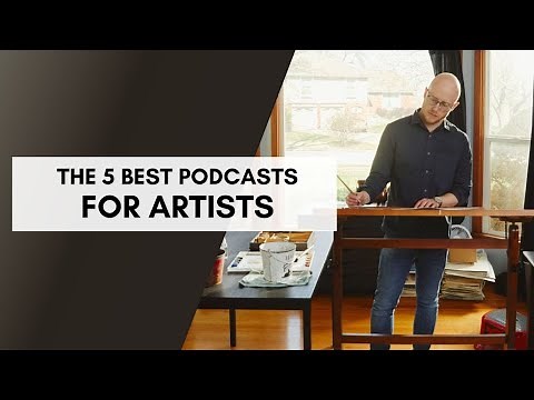 The 5 Best Podcasts for For Artists
