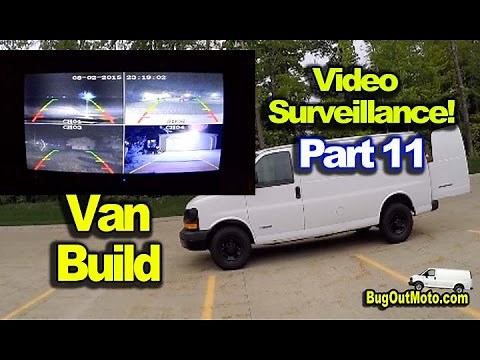 Van Build Part 11: Surveilance Cameras Security System