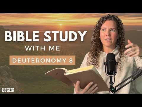 Deuteronomy 8 | When God Strips Everything Away... [Bible Study WITH Me]