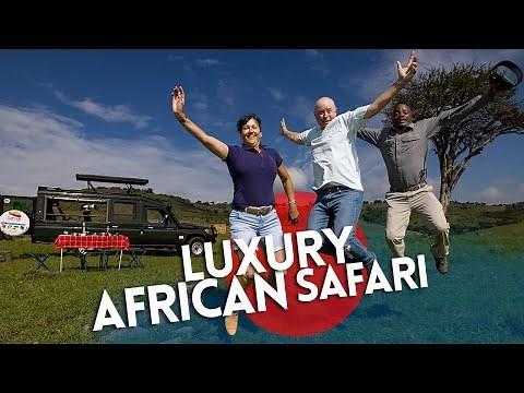 LUXURY African SAFARI!