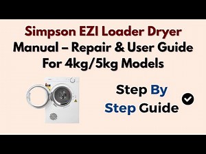 Simpson EZI Loader Dryer Manual – Repair & User Guide For 4kg/5kg Models