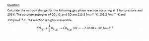 QuestionCalculate the entropy change for the following gas pha... | Filo