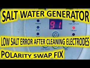 Salt Water Generator Fix (low salt error after cleaning electrodes)