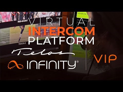 Introducing Telos Infinity VIP Virtual Intercom Platform