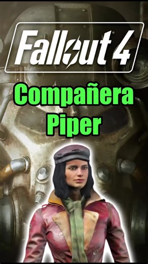 Guía para conseguir a Piper en Fallout 4: consejos y trucos