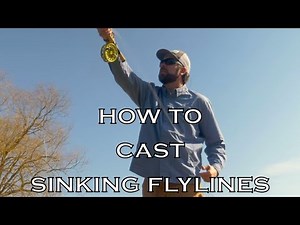 Casting Sinking Fly Lines | How To