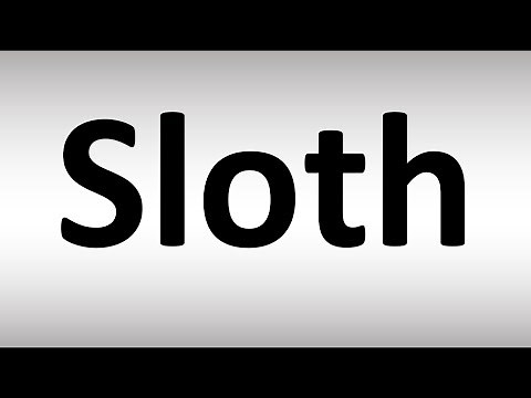 How to Pronounce Sloth