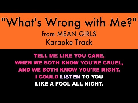 "What's Wrong with Me?" from Mean Girls - Karaoke Track with Lyrics on Screen